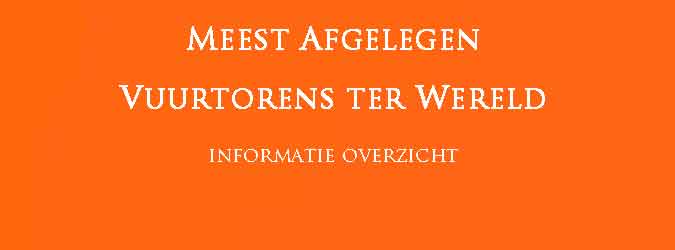 Meest Afgelegen Vuurtorens ter Wereld